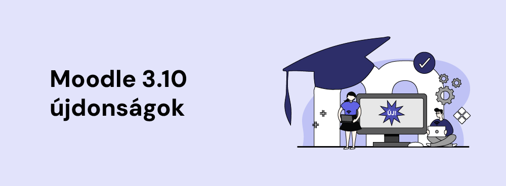 A Moodle fejlesztői továbbra is gőzerővel dolgoznak, a 3.9-es júniusi Moodle verziót 2020 végén követte a legújabb, 3.10-es. Mint minden esetben, ezúttal is érdemes frissíteni a legújabb verzióra, posztunkban a Moodle 3.10 újdonságait vesszük sorra.
