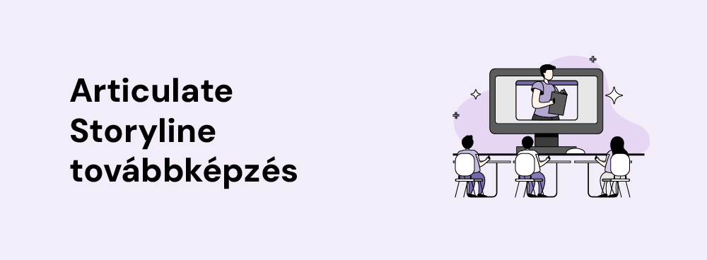 Articulate Storlyine 3 vagy Articulate 360 programod van, de még nem tudod magabiztosan használni? Vagy esetleg haladó tippek érdekelnének, hogy még többet hozhass ki e-learning tananyagaidból? Bízd ránk magad: Storyline képzéseinken megtanítunk valódi élményt nyújtó e-learning tananyagokat fejleszteni!
