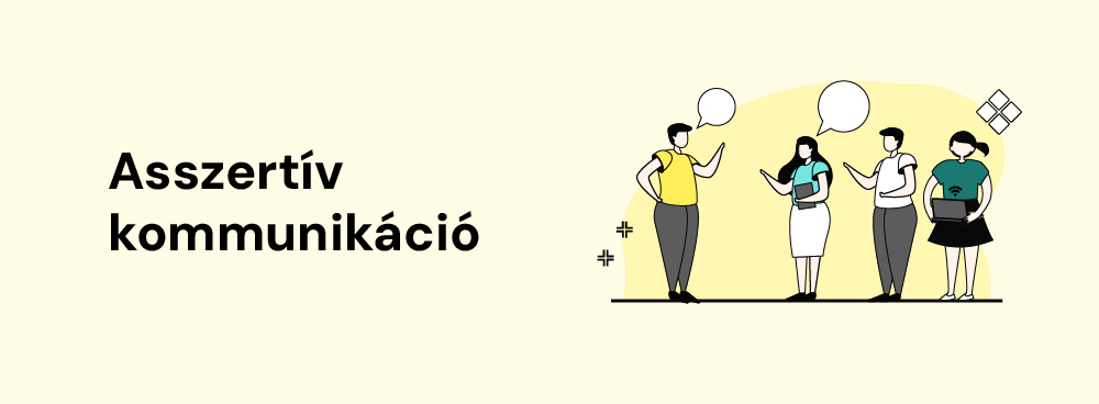 Sokat hallhatunk az asszertivitás fogalmáról. De vajon mi pontosan az asszertív kommunikáció jelentése és melyek a módszerei? Ezekre keressük a választ!