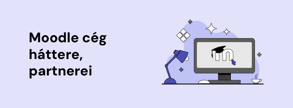 Mit érdemes tudni a Moodle cég hátteréről, partnereiről?