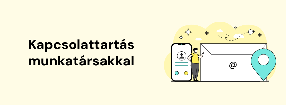 Milyen hatékony, produktív és egyszerű módjai vannak, hogy a kapcsolattartás munkatársakkal és ügyfelekkel mindig zökkenőmentes legyen?