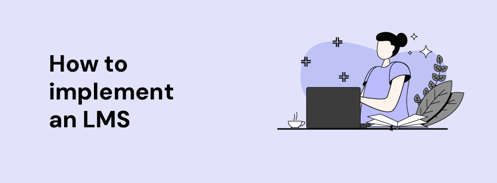 A learning management system (LMS) is a powerful tool that enables organizations to create, organize, deliver, and report on digital courses. LMS platforms are used across a broad range of settings: from Fortune 100 companies to small family businesses, and from top universities to small high schools. Learn how to implement an LMS with our step-by-step guide.