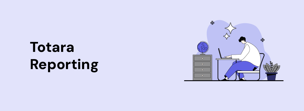 With Totara reporting, admins and managers can view course completion, learner stats, and performance metrics in one place.