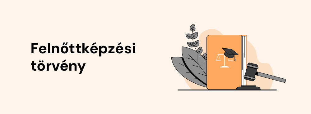 Az elmúlt években többször is módosították a felnőttképzési törvényt, több jelentős változással. Tudj meg többet a témában!